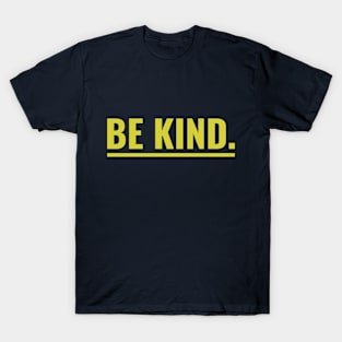 be kind-yellow T-Shirt